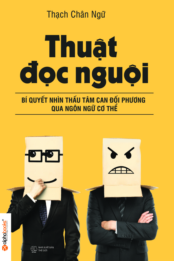 Thuật đọc nguội - Bí quyết nhìn thấu tâm can đối phương qua ngôn ngữ cơ thể  