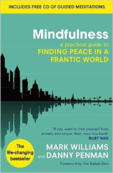 Mindfulness: A Practical Guide to Finding Peace In a Frantic World