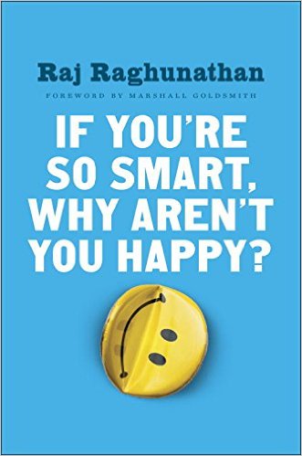 If You’re so Smart, Why aren’t You Happy