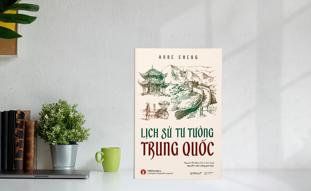 Lịch sử tư tưởng Trung Quốc - Công trình thông sử tư tưởng độc đáo và giá trị của nhà Hán Học Anne Cheng