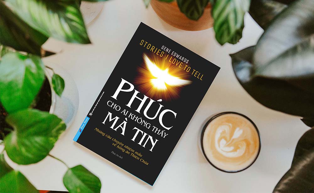 Phúc cho ai không thấy mà tin - Cuốn sách hướng người đọc đến với một cuộc sống có lòng vị tha cùng sự tử tế