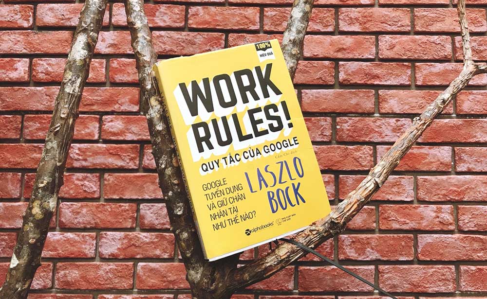 QUY TẮC CỦA GOOGLE: Google tuyển dụng và giữ chân nhân tài như thế nào?