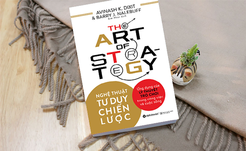 Nghệ thuật tư duy chiến lược: Ứng Dụng Lý Thuyết Trò Chơi Vào Cuộc Sống Của Bạn
