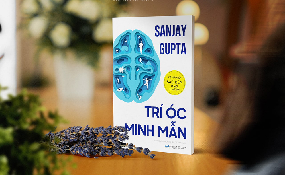 “TRÍ ÓC MINH MẪN” - Cuốn sách giúp bạn xây dựng một bộ não tuyệt vời dù đang ở độ tuổi nào