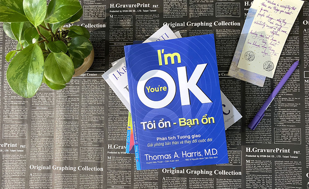 “TÔI ỔN - BẠN ỔN” - Vì sao bạn chưa-bao-giờ-thấy-mình-ổn?