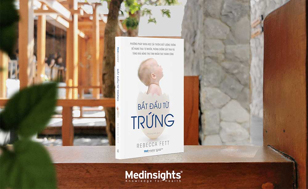 Bắt đầu từ trứng - Cuốn sách giúp bạn có cơ hội mang thai thuận lợi nhất và sinh được em bé khỏe mạnh
