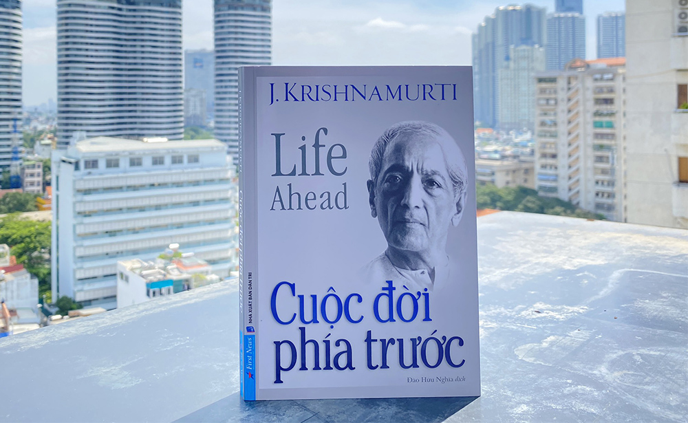 ‘Cuộc đời phía trước’ - Những suy ngẫm về giáo dục của Krishnamurti và hành trình đi tìm ý nghĩa cuộc sống 