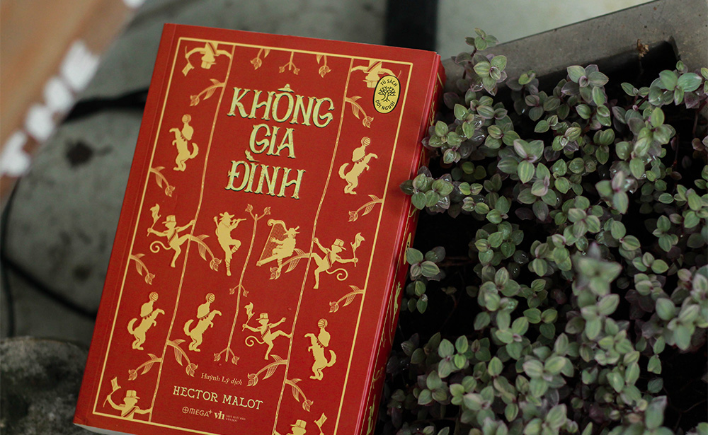 KHÔNG GIA ĐÌNH: Cuốn sách kinh điển về đề tài giáo dục thấm đượm hiện thực xã hội