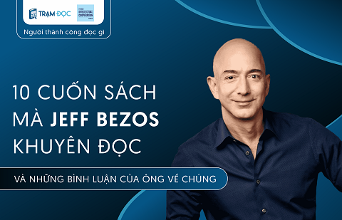 10 cuốn sách mà Jeff Bezos khuyên đọc và những bình luận của ông về chúng
