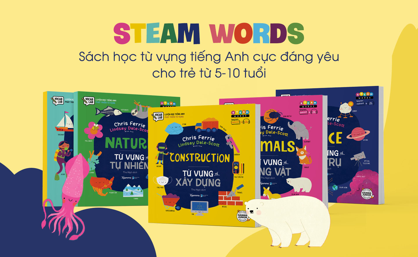 STEAM WORDS - Bộ sách đáng yêu để trẻ khám phá từ vựng tiếng Anh 5 lĩnh vực dễ như ăn kẹo!