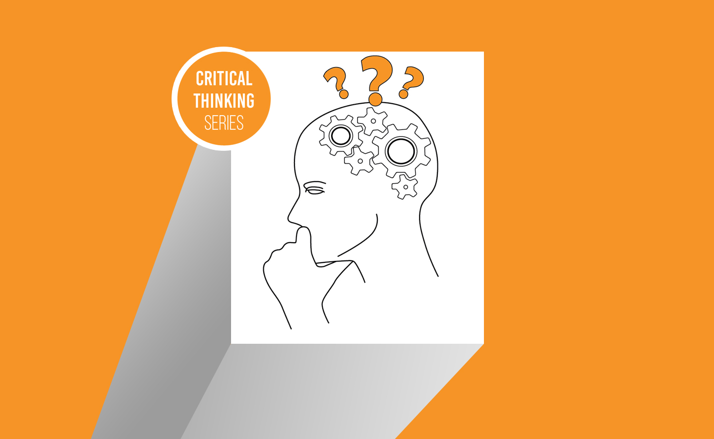 8 đặc điểm tư duy phản biện bạn đã có, nhưng không biết cách tối ưu hóa chúng
