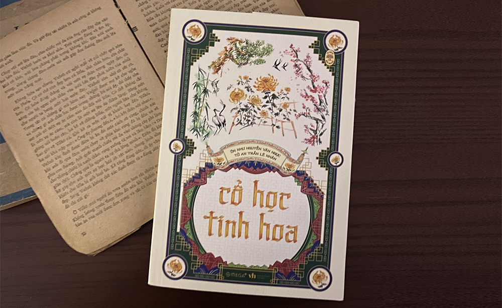 CỔ HỌC TINH HOA - Cuốn sách đúc kết trí tuệ vượt thời gian