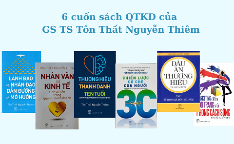 6 cuốn sách quản trị kinh doanh của GS. TS Tôn Thất Nguyễn Thiêm