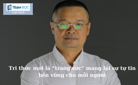Ông Bạch Ngọc Chiến: Tri thức mới là “trang sức” mang lại sự tự tin bền vững cho mỗi người