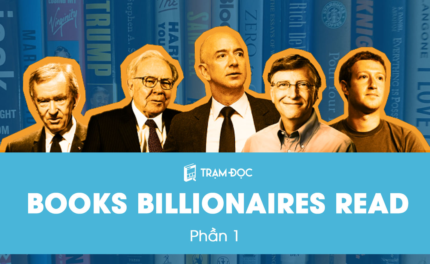 Những cuốn sách đã định hình tư duy của các tỷ phú trên thế giới (Phần 1)