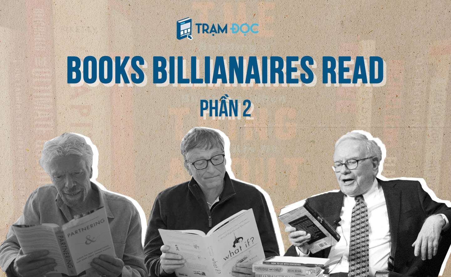 Những cuốn sách đã định hình tư duy của các tỷ phú trên thế giới (Phần 2)