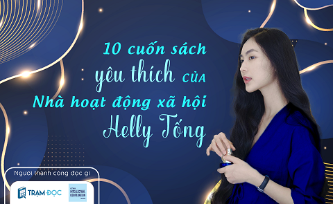10 cuốn sách yêu thích của nhà hoạt động xã hội Helly Tống