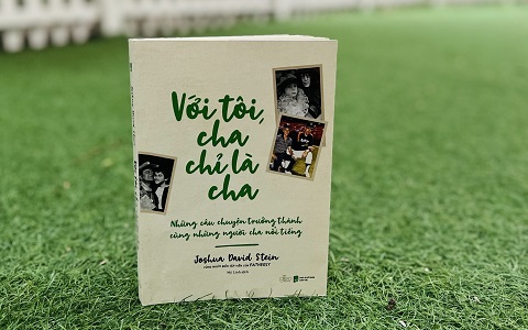 “Với tôi, cha chỉ là cha” món quà ý nghĩa cho ngày của cha