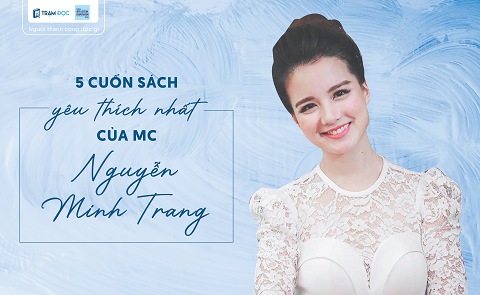 5 cuốn sách yêu thích nhất của MC Minh Trang