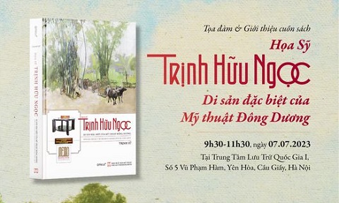 Tọa đàm và ra mắt cuốn sách: Họa sĩ Trịnh Hữu Ngọc - Di sản đặc biệt của mỹ thuật Đông Dương