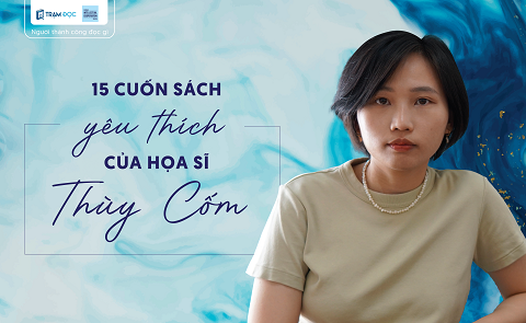 15 cuốn sách yêu thích của Họa sĩ Thùy Cốm