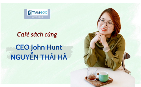 CEO John Hunt Nguyễn Thái Hà: Tôi đã phải học hỏi rất nhiều để làm tốt được nghề!