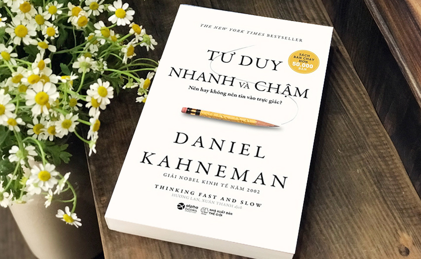Những điều bạn có thể rút ra được từ cuốn sách Tư duy nhanh và chậm