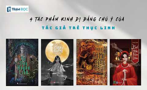 4 tác phẩm kinh dị đáng chú ý của tác giả Việt trẻ tuổi Thục Linh