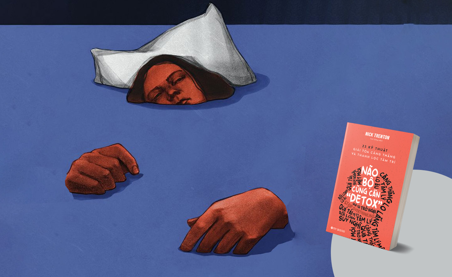 Gửi các bạn trẻ hay overthinking: Não bộ cũng cần “detox”!