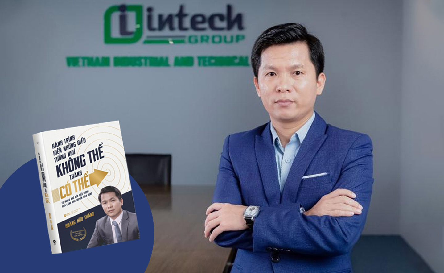 Intech Group - Hành trình khởi nghiệp truyền cảm hứng: Từ gian nhà trọ đến tập đoàn thuần Việt vươn tầm quốc tế