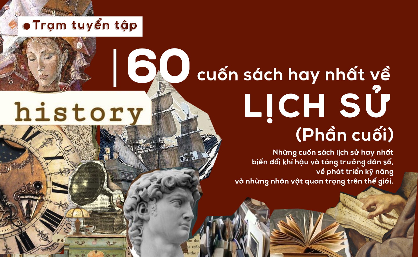60 cuốn sách lịch sử hay nhất mọi thời đại (Phần cuối)