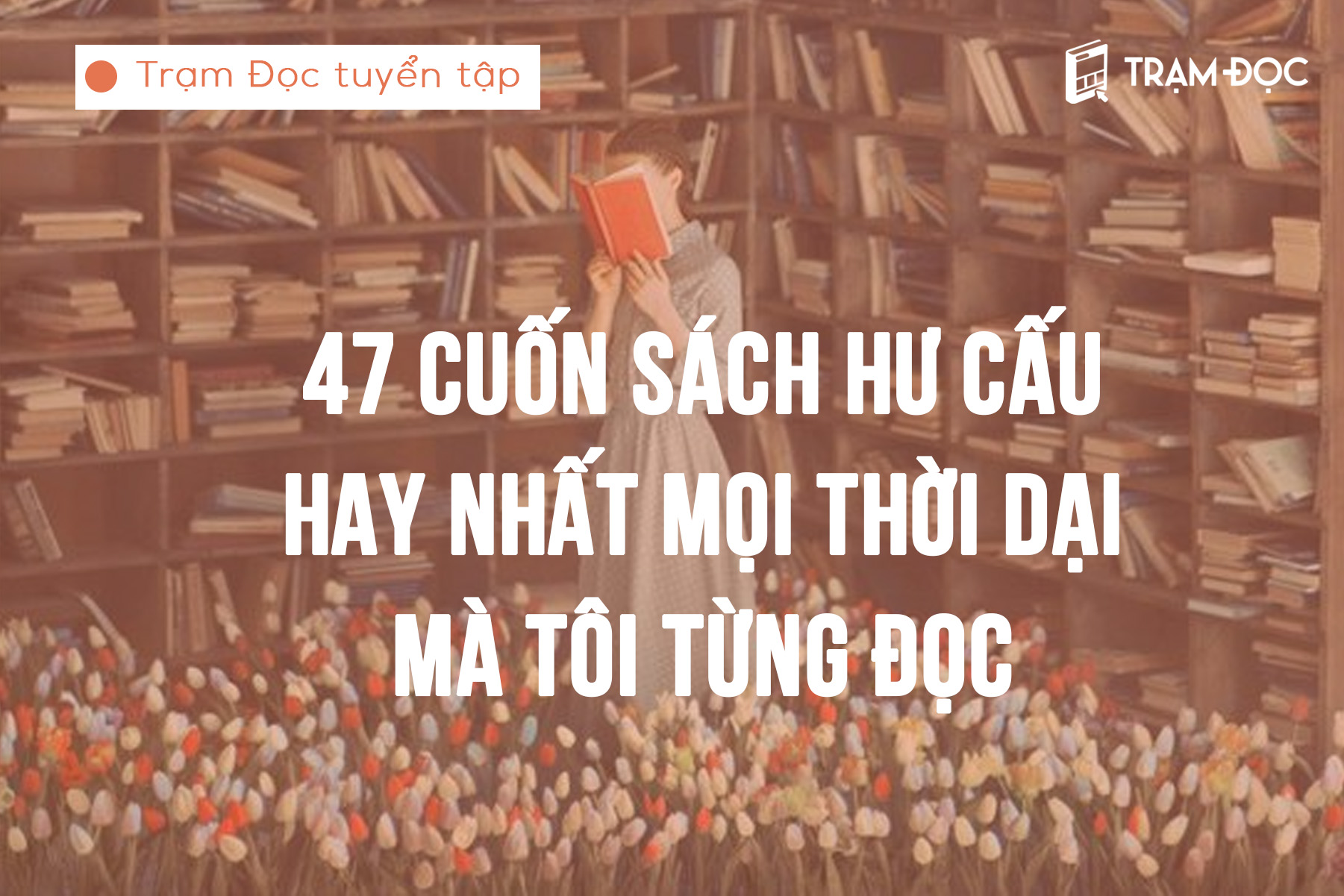 47 cuốn sách hư cấu hay nhất mà tôi từng đọc