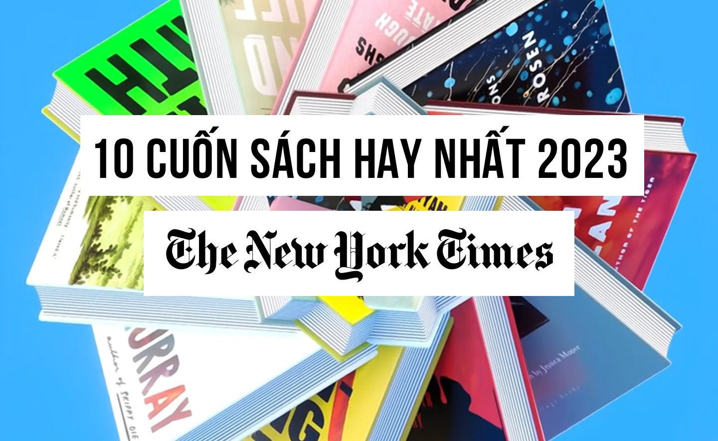The New York Times công bố chính thức 10 cuốn sách hay nhất năm 2023