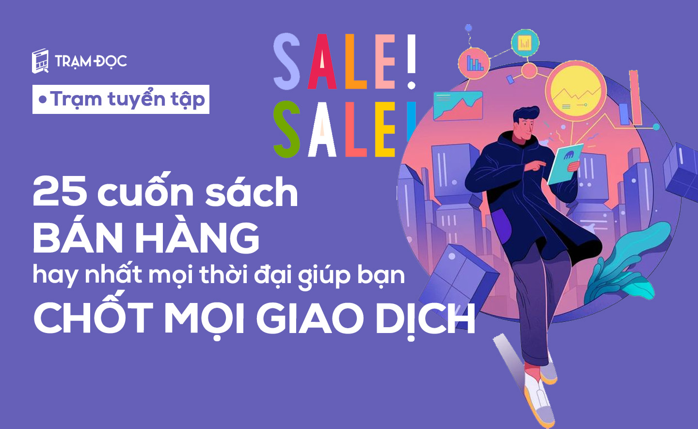 25 cuốn sách bán hàng hay nhất mọi thời đại giúp bạn chốt mọi giao dịch