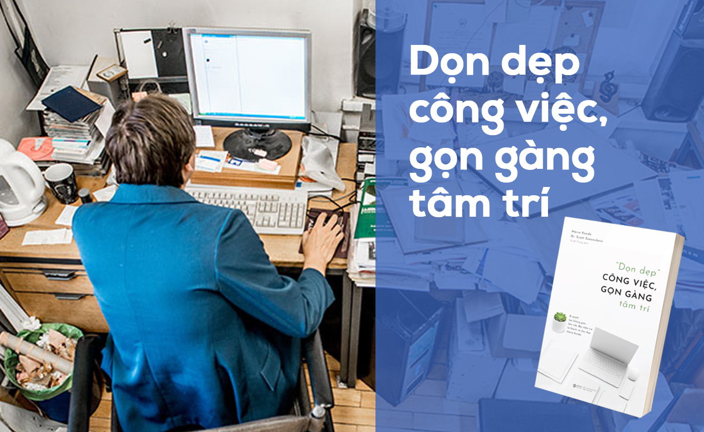 Tóm tắt sách “Dọn dẹp công việc, gọn gàng tâm trí”