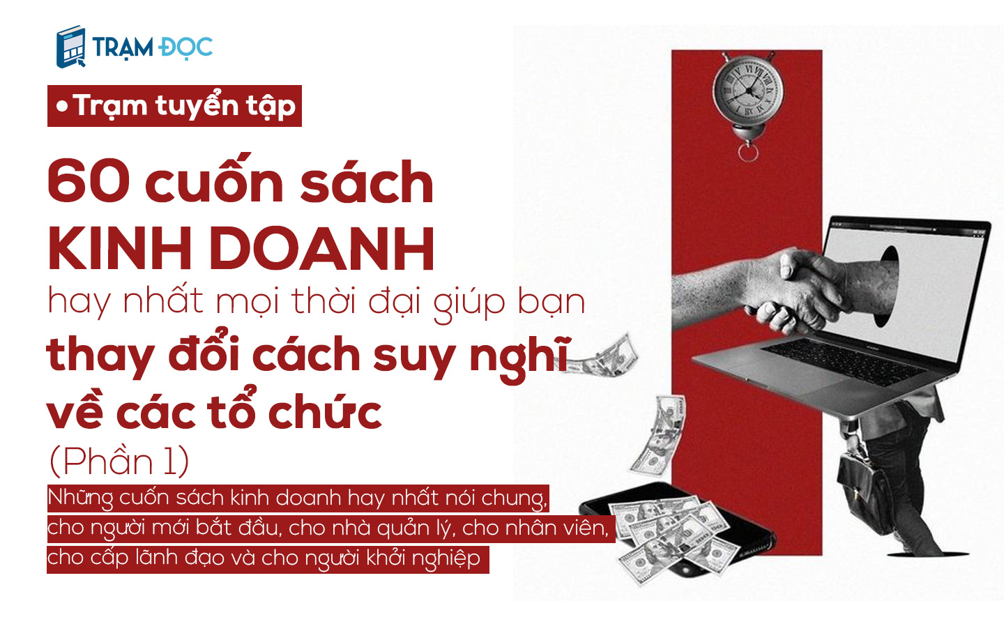 60 cuốn sách kinh doanh hay nhất mọi thời đại và sẽ thay đổi cách suy nghĩ của bạn về các tổ chức (Phần 1)