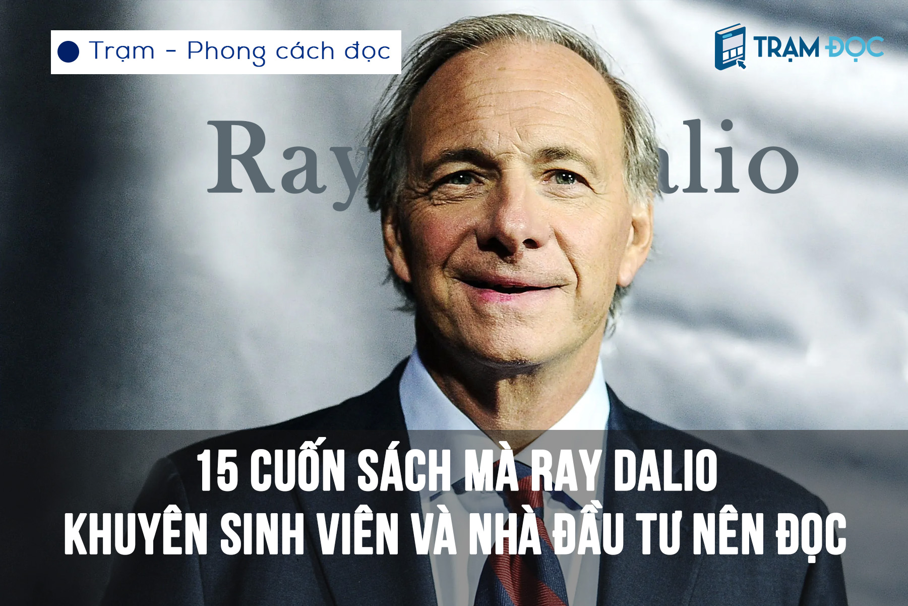 15 cuốn sách mà Ray Dalio khuyên sinh viên và nhà đầu tư nên đọc