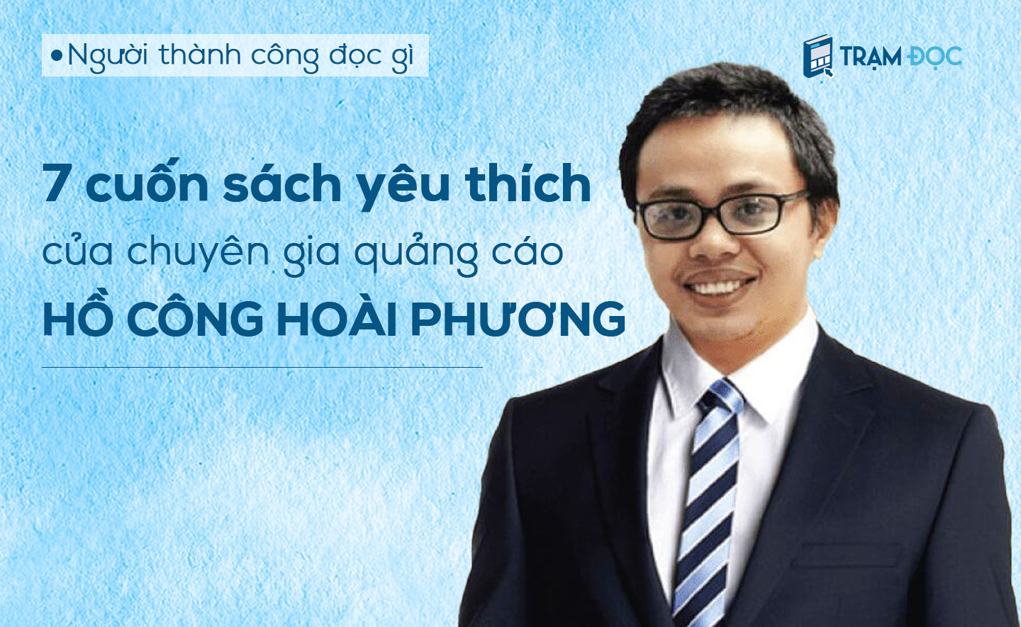 7 cuốn sách yêu thích của chuyên gia quảng cáo Hồ Công Hoài Phương