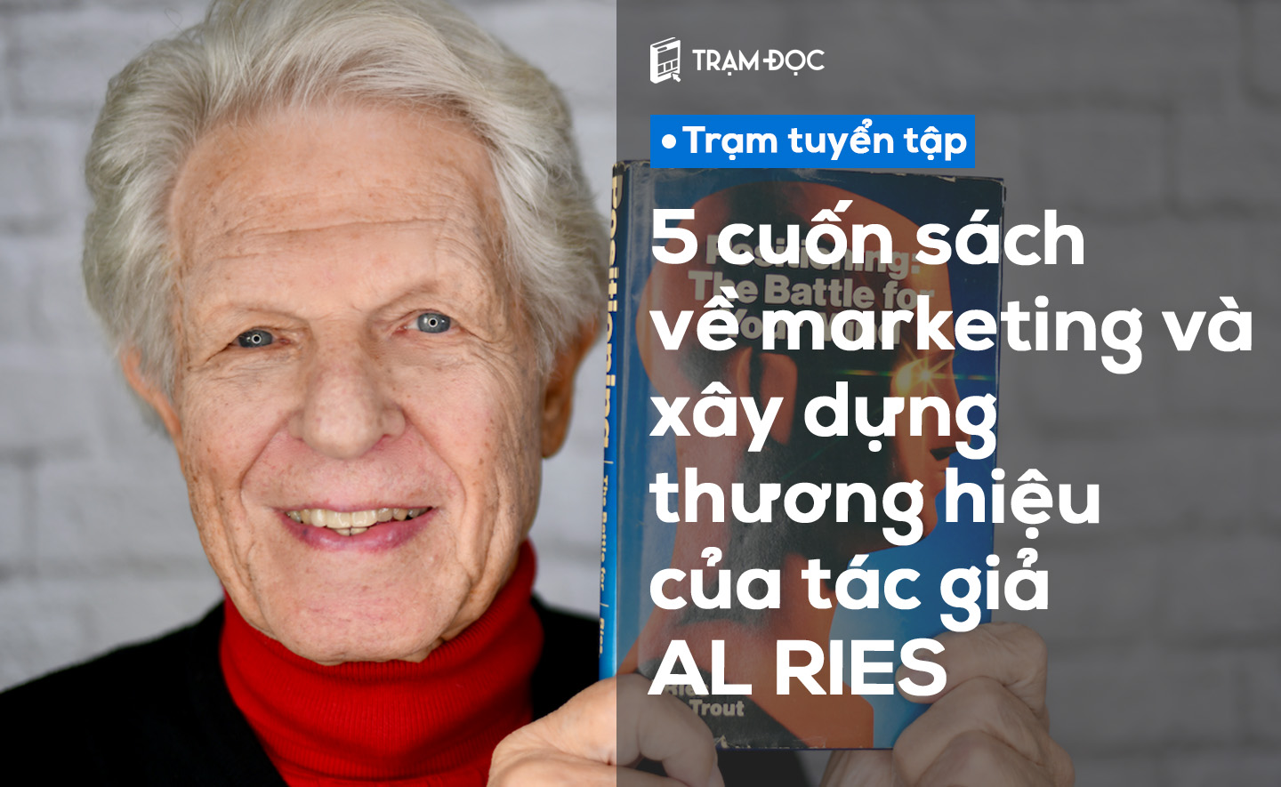 5 cuốn sách về marketing và xây dựng thương hiệu của tác giả Al Ries mà bạn không nên bỏ lỡ