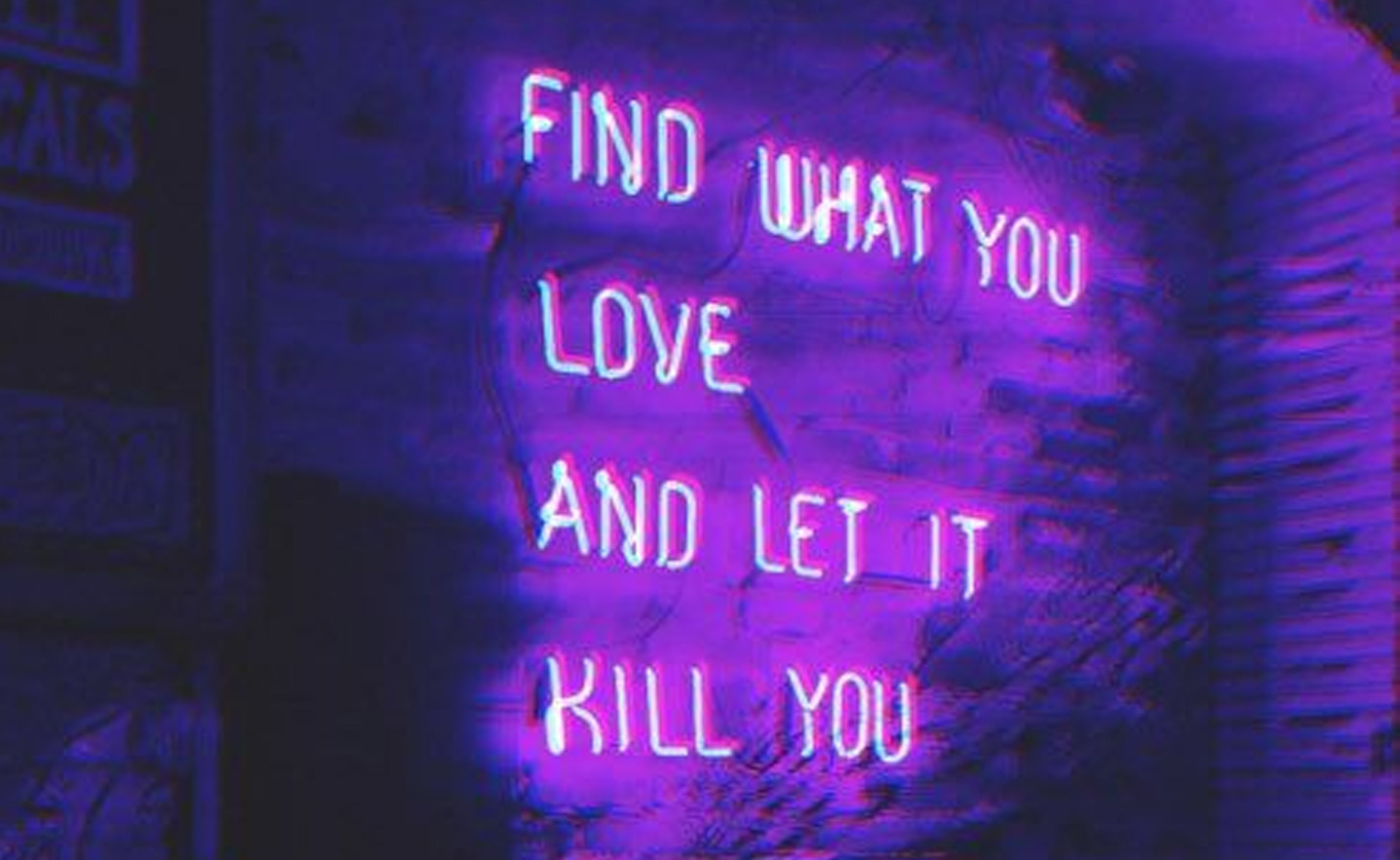 Hãy tìm ra điều bạn yêu và để nó giết bạn!