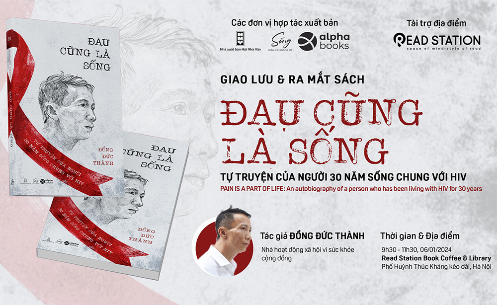 ĐAU CŨNG LÀ SỐNG – Tự truyện của người 30 năm sống chung với HIV