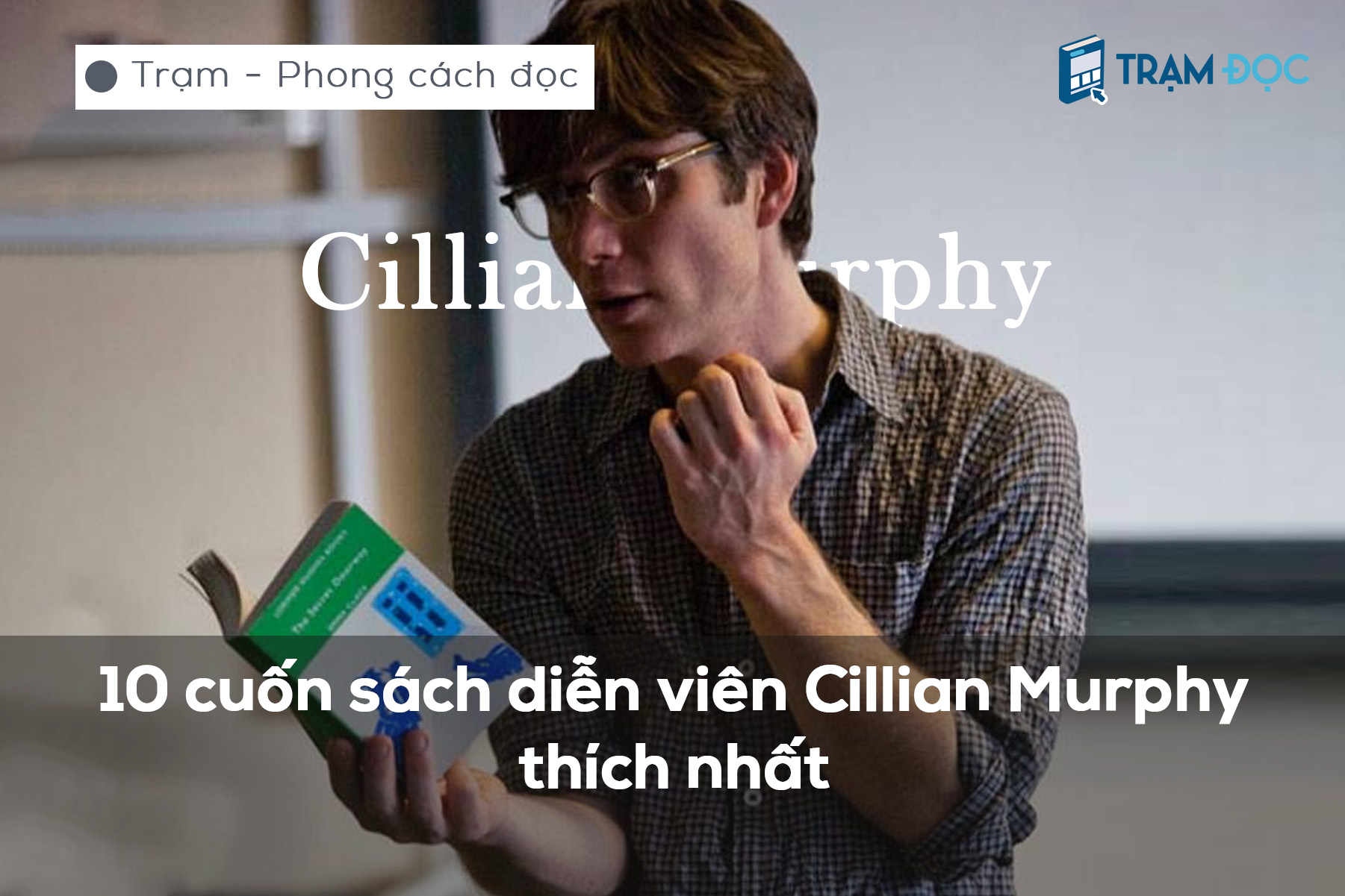 10 cuốn sách diễn viên Cillian Murphy thích nhất