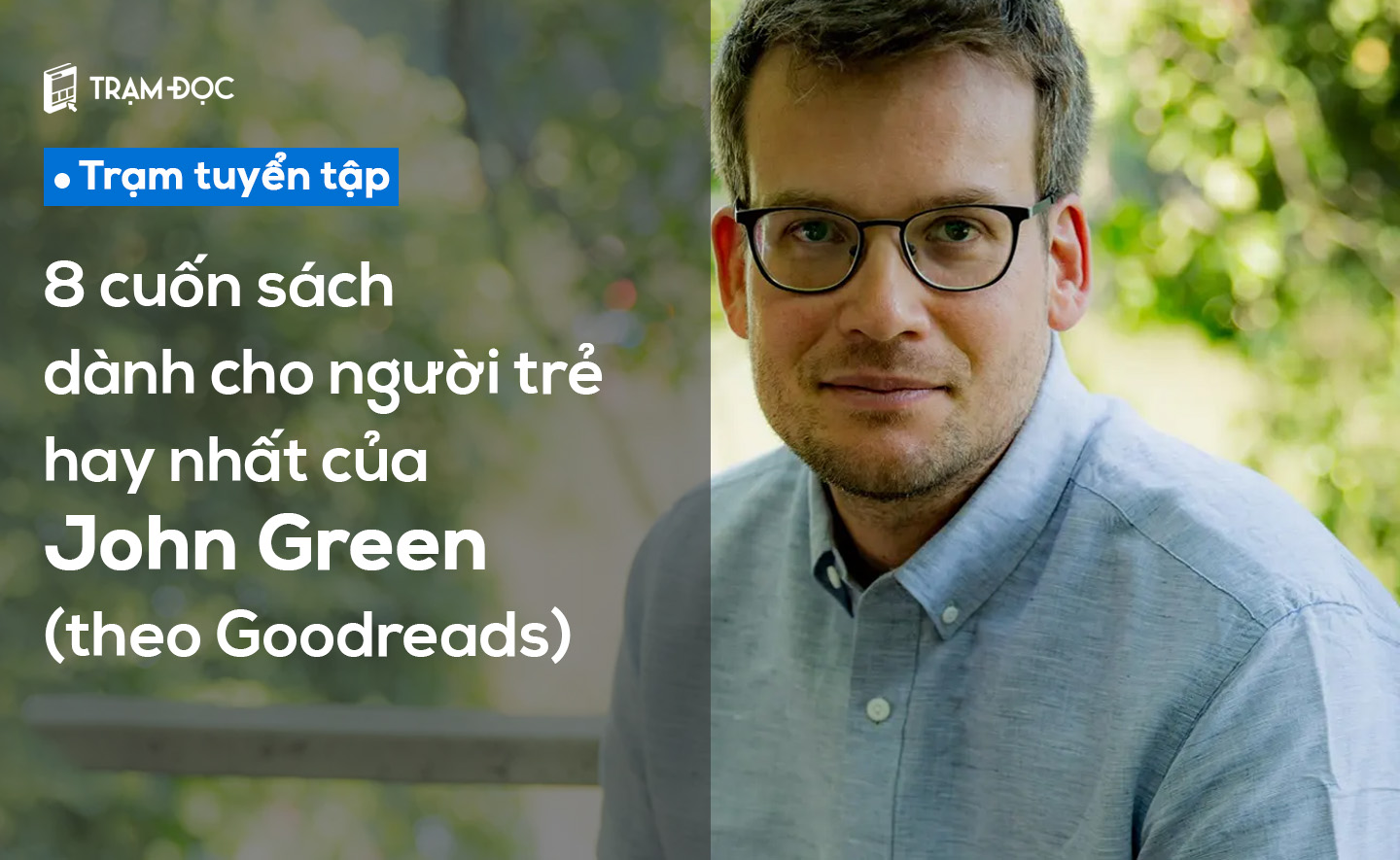 8 cuốn sách dành cho người trẻ hay nhất của John Green, theo Goodreads