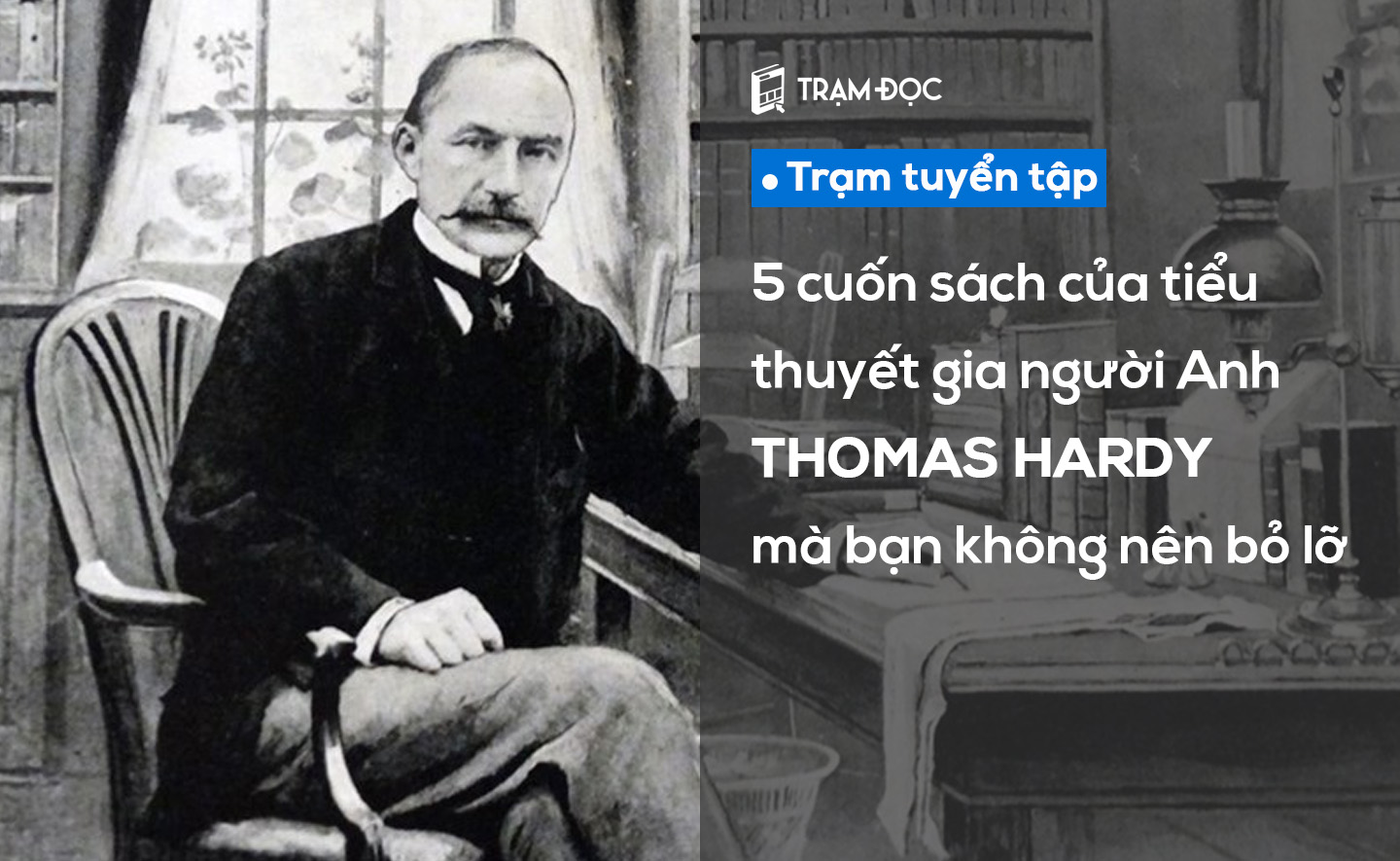 5 cuốn sách của tiểu thuyết gia người Anh Thomas Hardy mà bạn không nên bỏ lỡ
