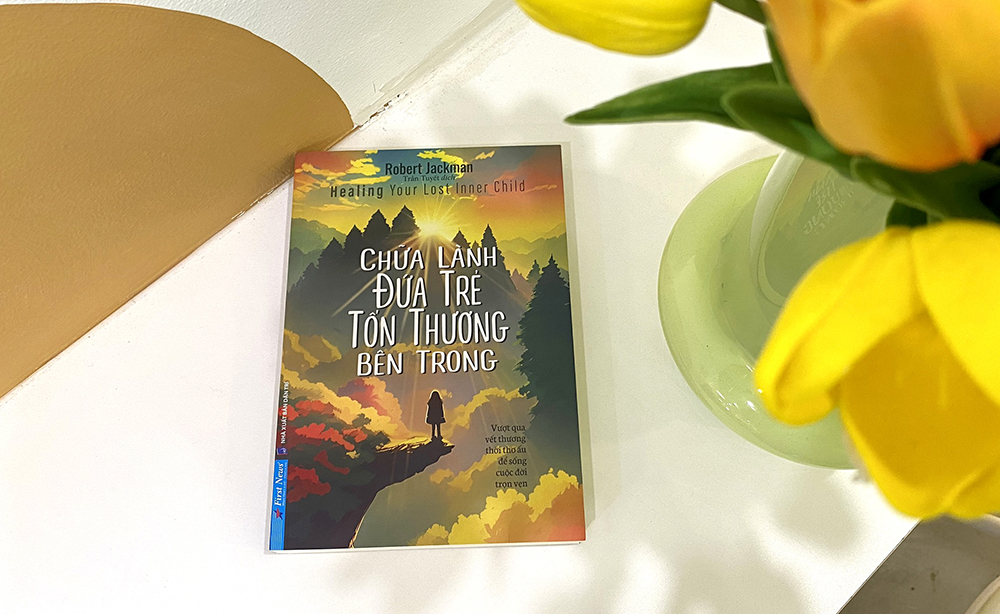 Chữa lành đứa trẻ tổn thương bên trong - Điều kỳ diệu mà bạn có thể tự mang lại cho mình