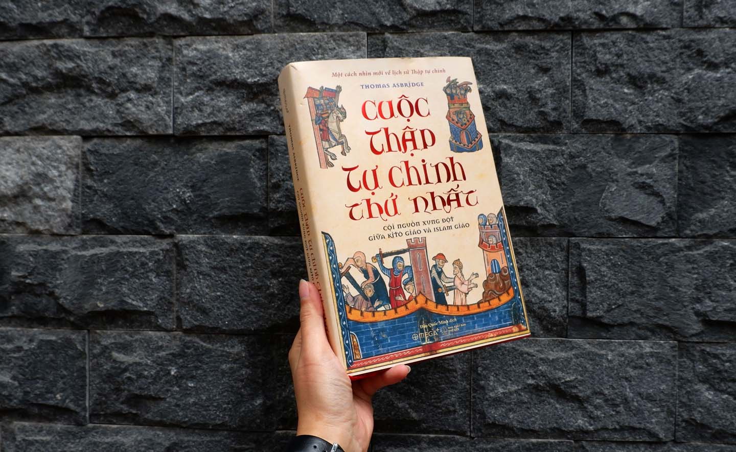 Cuộc Thập tự chinh Thứ nhất: Cội nguồn xung đột giữa Kitô Giáo và Islam Giáo - Một cách nhìn mới về lịch sử Thập tự chinh