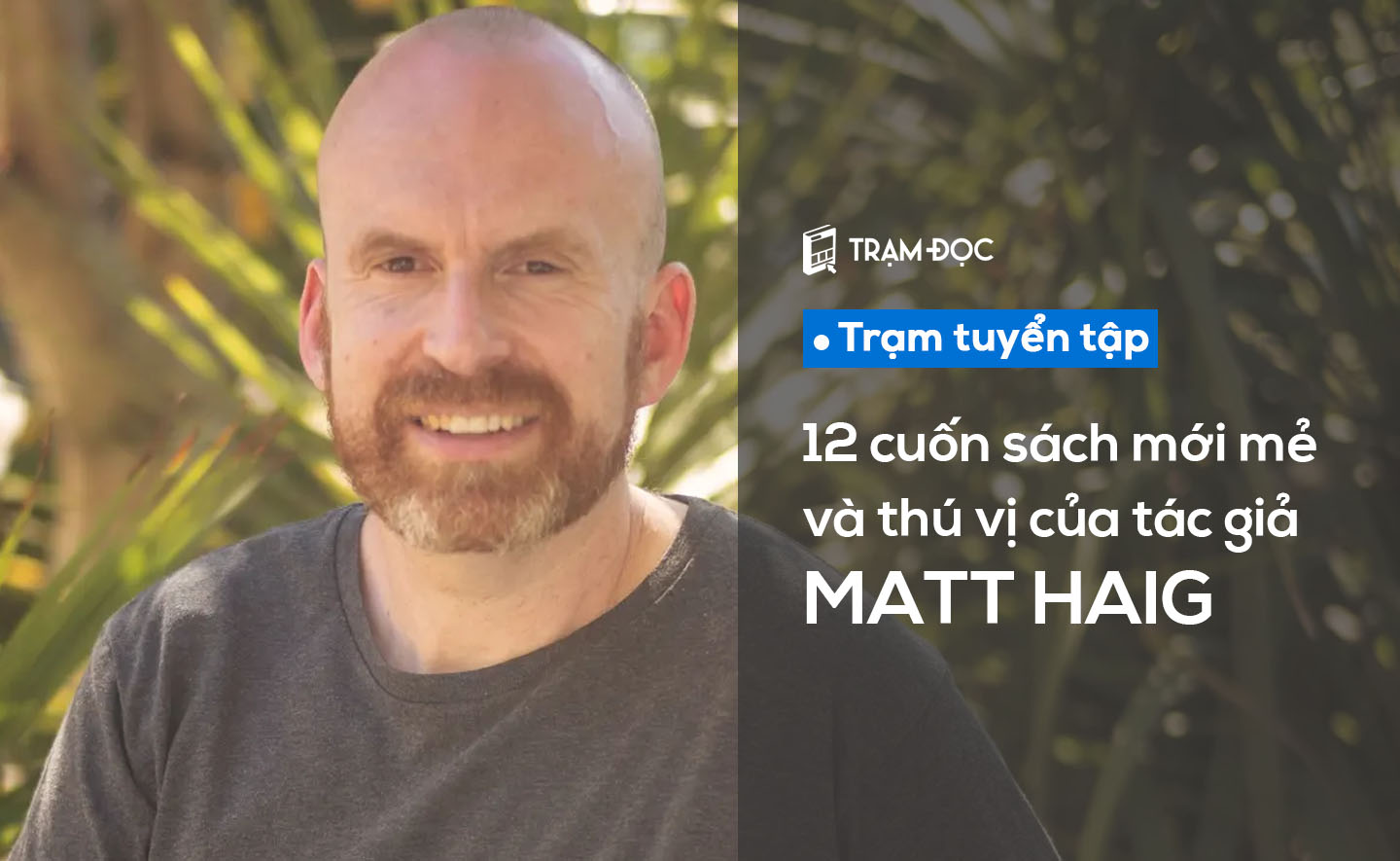 12 cuốn sách mới mẻ và thú vị của tác giả Matt Haig