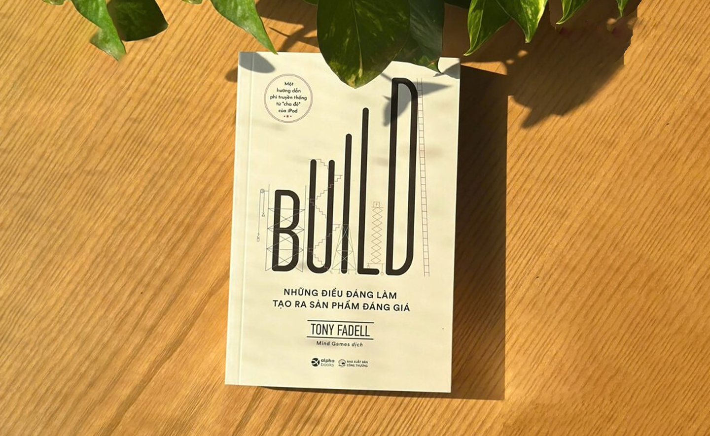 Build - Những điều đáng làm tạo ra sản phẩm đáng giá