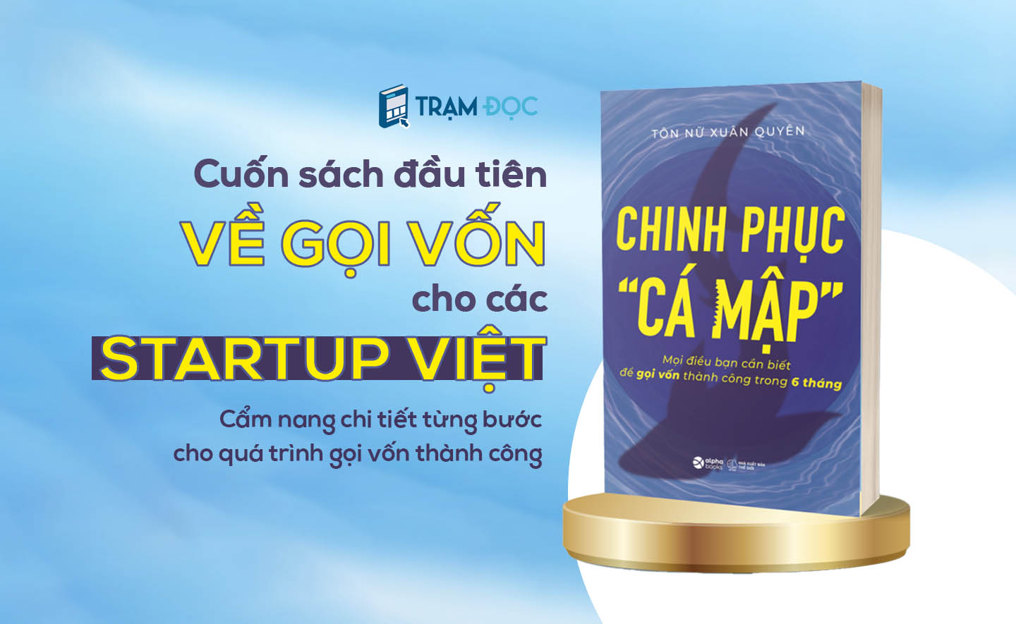 Chinh phục “Cá Mập” - Cuốn sách về gọi vốn đầu tiên cho các startup Việt
