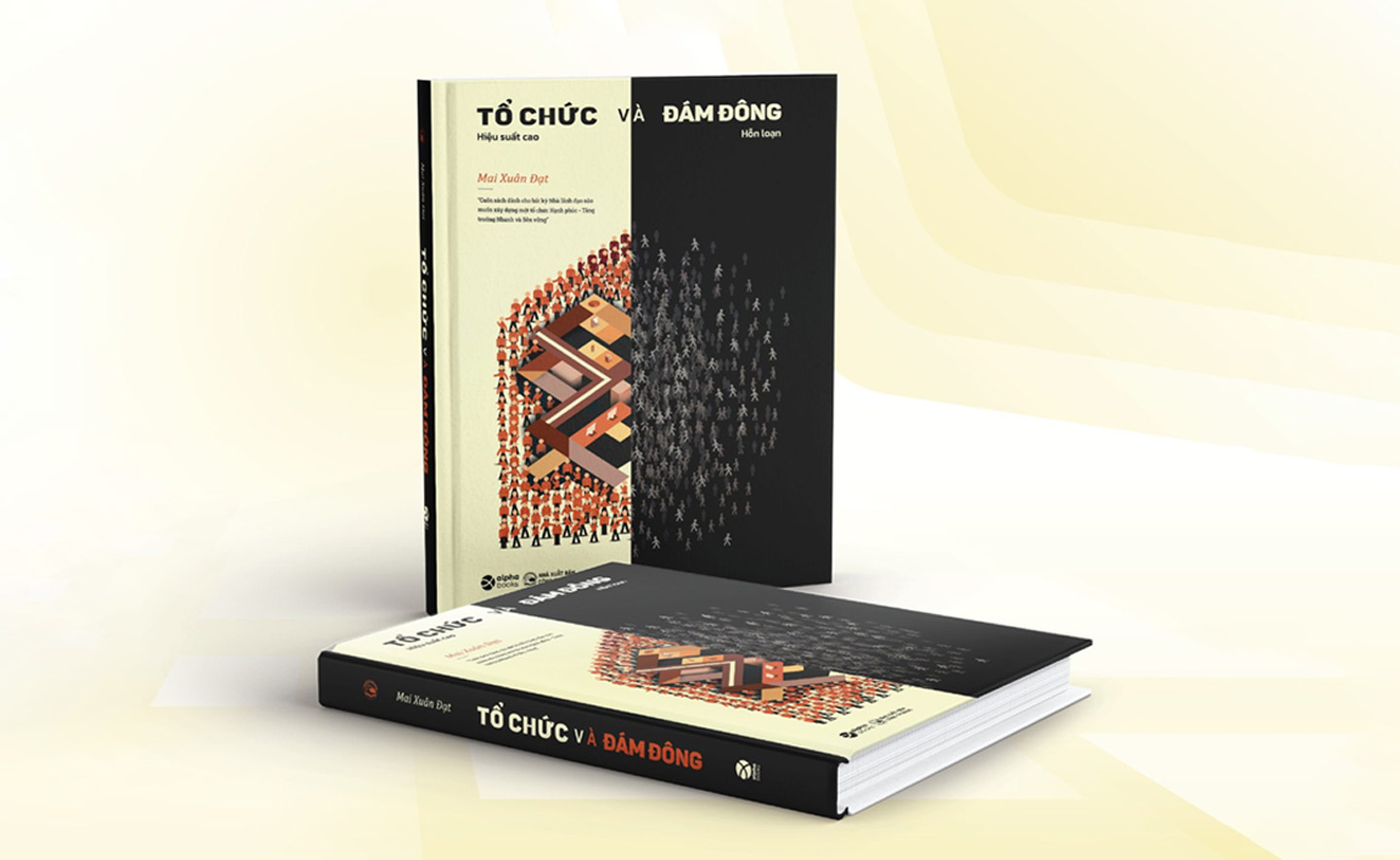 “Tổ chức và đám đông’ của tác giả Mai Xuân Đạt: Cuốn sách về quản trị học đính kèm giải pháp